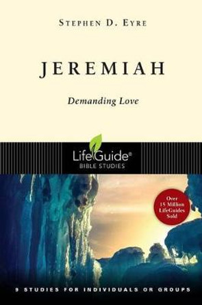 Jeremiah: Demanding Love by Stephen D Eyre