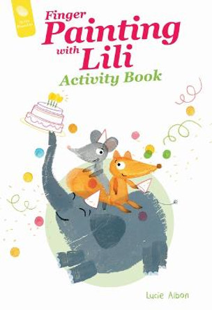Finger Painting with Lili Activity Book: The Birthday Party by Lucie Albon