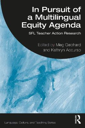 In Pursuit of a Multilingual Equity Agenda: SFL Teacher Action Research by Meg Gebhard