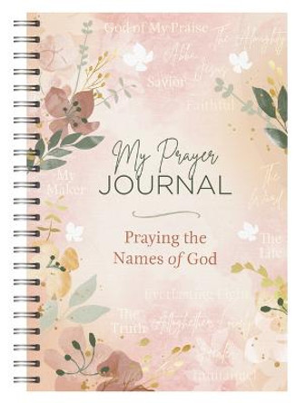 My Prayer Journal: Praying the Names of God by Leanne Blackmore