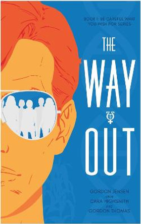 The Way Out Volume 1: A Novel by Cara Highsmith