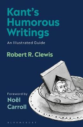 Kant’s Humorous Writings: An Illustrated Guide by Noël Carroll