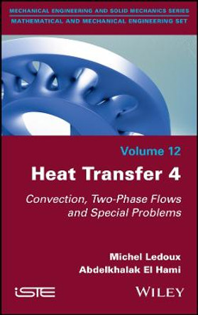 Heat Transfer Vol 4 – Convection, Two–Phase Flows and Special Problems by Ledoux