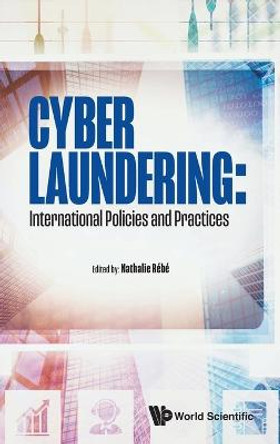 Cyber Laundering: International Policies And Practices by Nathalie Rebe