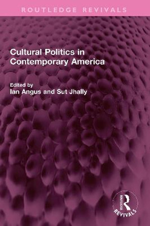 Cultural Politics in Contemporary America by Ian Angus