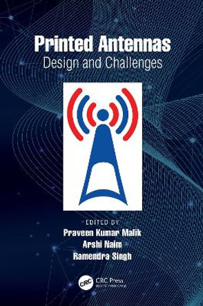 Printed Antennas: Design and Challenges by Praveen Kumar Malik