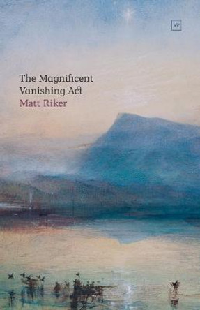 The Magnificent Vanishing Act by Matt Riker