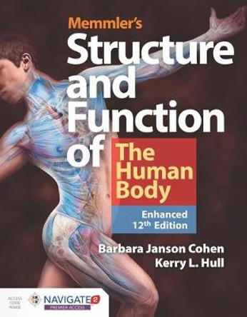 Memmler's Structure  &  Function Of The Human Body, Enhanced Edition by Barbara Janson Cohen