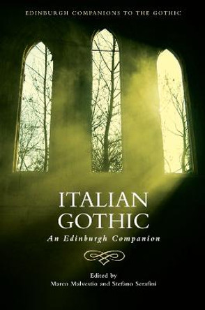 Italian Gothic: An Edinburgh Companion by Marco Malvestio