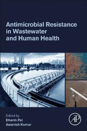 Antimicrobial Resistance in Wastewater and Human Health by Dharm Pal