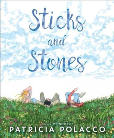 Sticks and Stones by Patricia Polacco