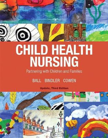 Child Health Nursing, Updated Edition by Jane Ball
