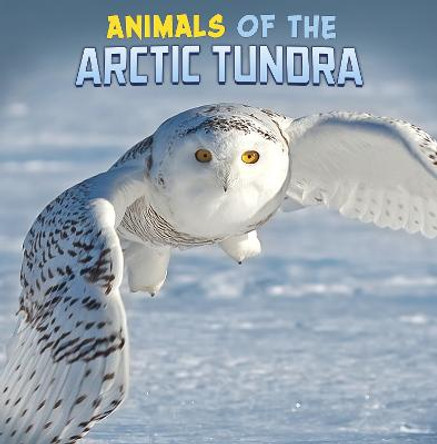 Animals of the Arctic Tundra by Martha E. H. Rustad