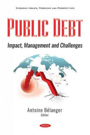 Public Debt: Impact, Management and Challenges by Antoine Bélanger