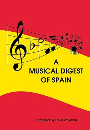 A Musical Digest of Spain by Colin Whyman