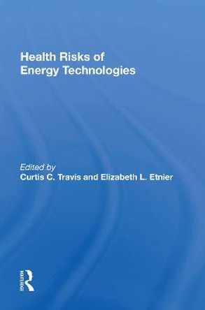 Health Risks Of Energy Technologies by Curtis Travis