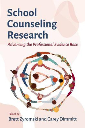 School Counseling Research: Advancing the Professional Evidence Base by Brett Zyromski