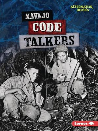 Navajo Code Talkers by Stuart A Kallen