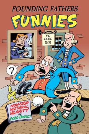 Founding Fathers Funnies by Peter Bagge