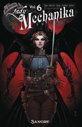 Lady Mechanika Volume 6: Sangre by Joe Benitez