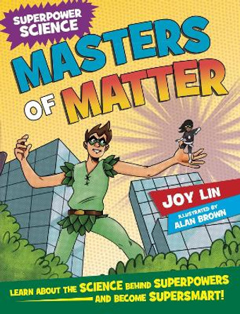 Superpower Science: Masters of Matter by Joy Lin