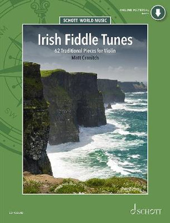 Irish Fiddle Tunes: 62 Traditional Pieces for Violin by Matt Cranitch