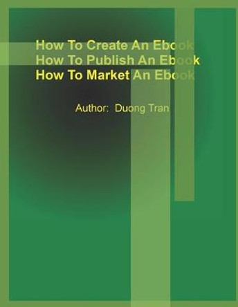 How To Create An Ebook by Duong Tran