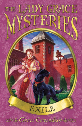 The Lady Grace Mysteries: Exile by Grace Cavendish