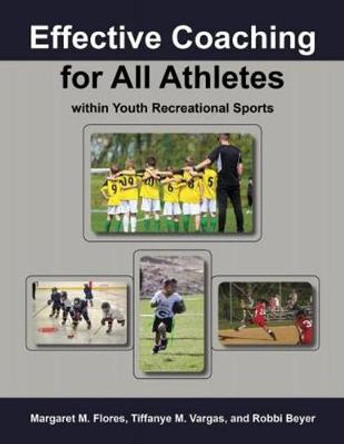 Effective Coaching for All Athletes within Youth Recreational Sports by Margaret M Flores