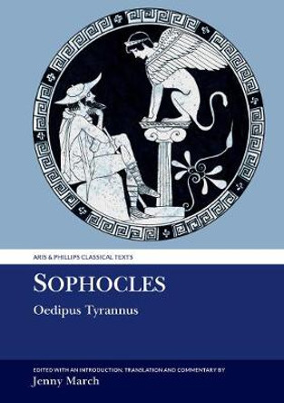 Sophocles: Oedipus Tyrannus by Jennifer R. March