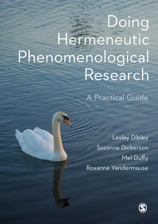 Doing Hermeneutic Phenomenological Research: A Practical Guide by Lesley Dibley