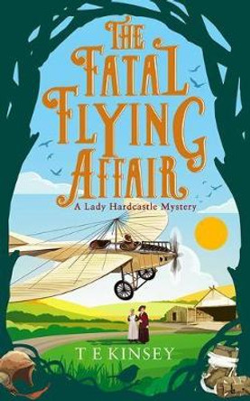 The Fatal Flying Affair by T E Kinsey