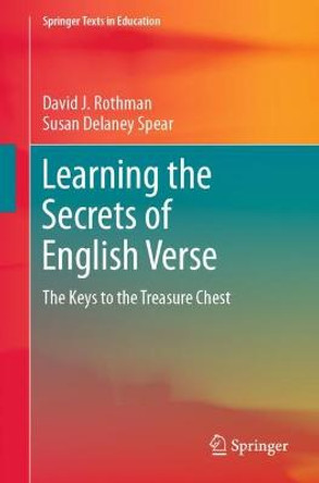 Learning the Secrets of English Verse: The Keys to the Treasure Chest by David J. Rothman