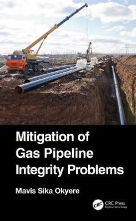 Mitigation of Gas Pipeline Integrity Problems by Mavis Sika Okyere