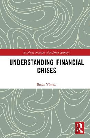 Understanding Financial Crises by Ensar Yılmaz