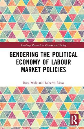 Gendering the Political Economy of Labour Market Policies by Rosa Mulè
