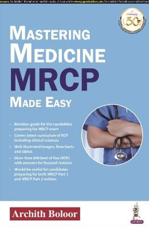 Mastering Medicine: MRCP Made Easy by Archith Boloor