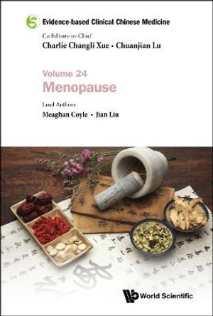 Evidence-based Clinical Chinese Medicine - Volume 24: Menopause by Charlie Changli Xue