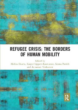 Refugee Crisis: The Borders of Human Mobility: The Borders of Human Mobility by Melina Duarte