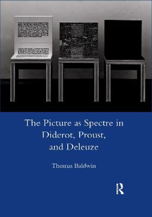 The Picture as Spectre in Diderot, Proust, and Deleuze by Thomas Baldwin