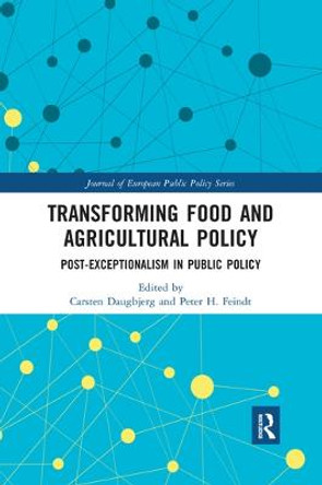 Transforming Food and Agricultural Policy: Post-exceptionalism in public policy by Carsten Daugbjerg