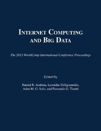 Internet Computing and Big Data by Hamid R. Arabnia