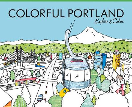 Colorful Portland: Explore & Color by Laura Lahm