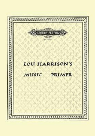 Lou Harrison's Music Primer by Lou Harrison