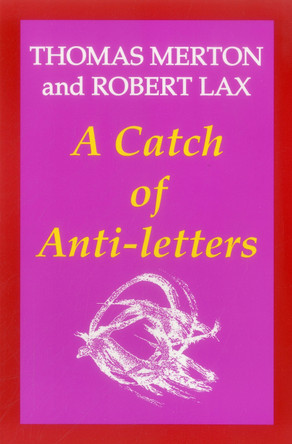 A Catch of Anti-Letters by Thomas Merton