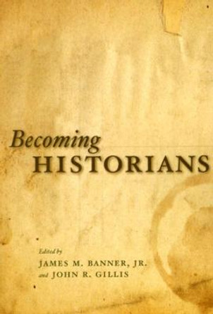 Becoming Historians by Jr. Banner