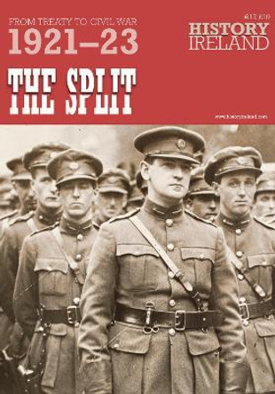 The Split: From Treaty to Civil War, 1921-23 by Darragh Gannon