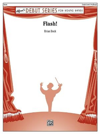 Flash!: Conductor Score by Brian Beck