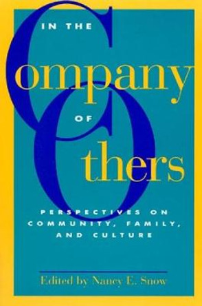 In the Company of Others: Perspectives on Community, Family, and Culture by Nancy E. Snow