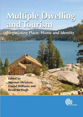 Multiple Dwelling and Tourism: Negotiating Place, Home and Identity by Norman McIntyre